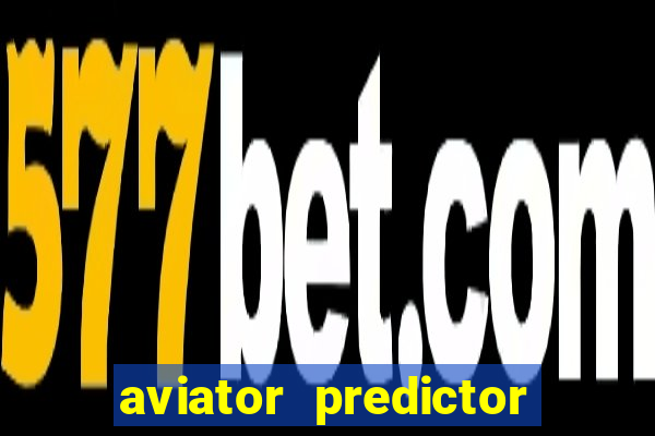 aviator predictor v4.0 download